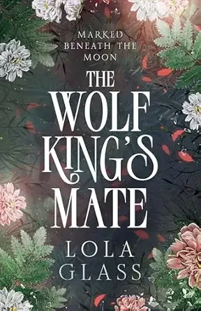 The Wolf King's Mate (Marked Beneath the Moon #1(