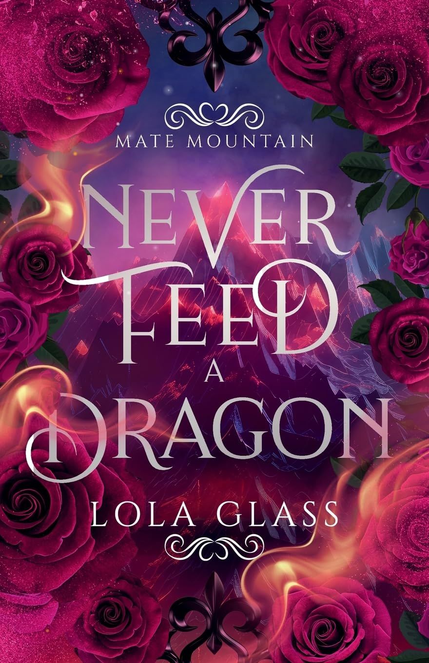 Never Feed a Dragon (Mate Mountain #3)
