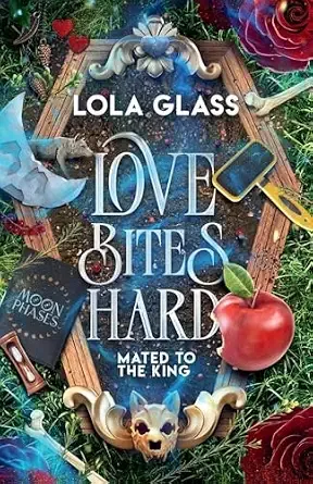 Love Bites Hard (Mated to the King #2)