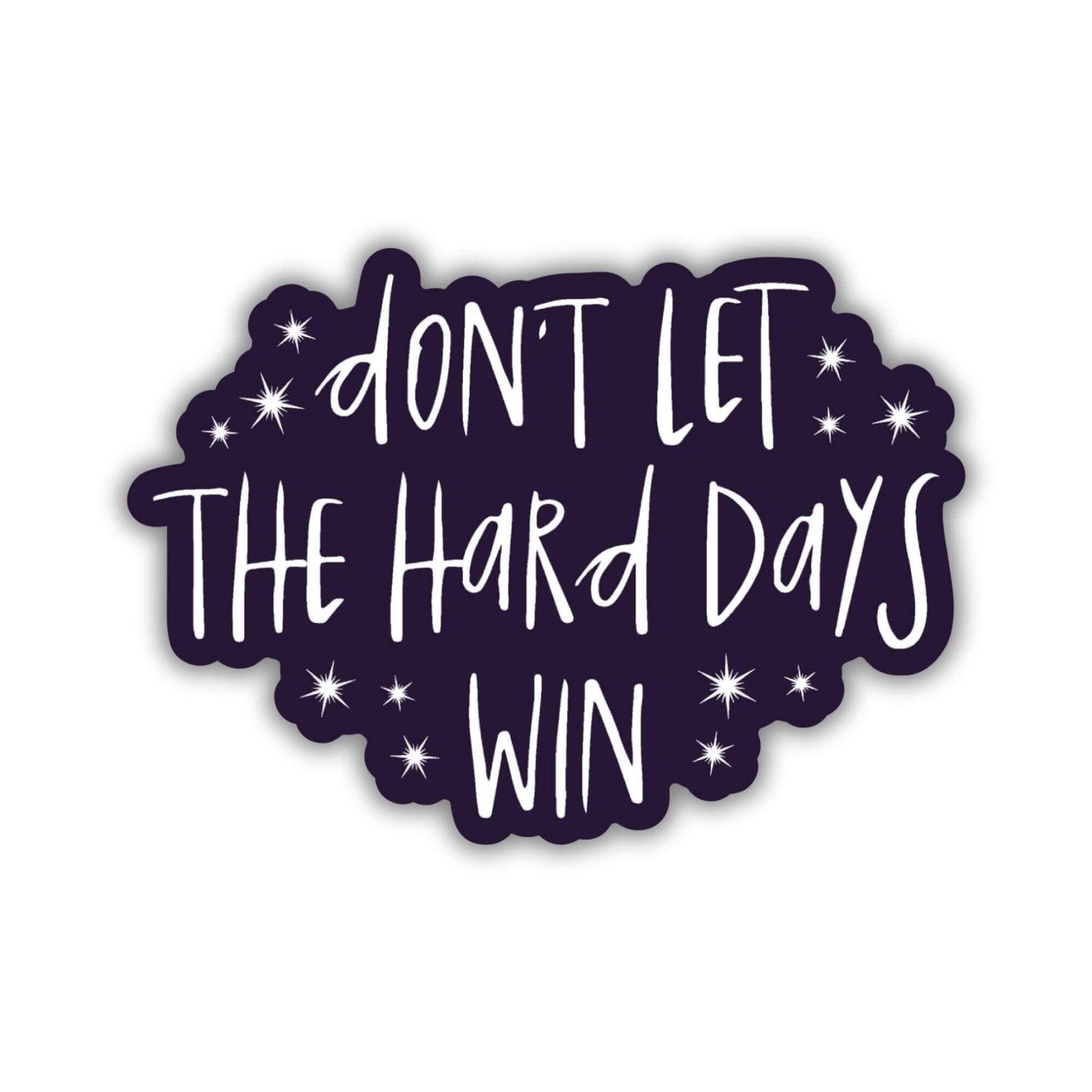 Don't Let The Hard Days Win ACOTAR Sticker