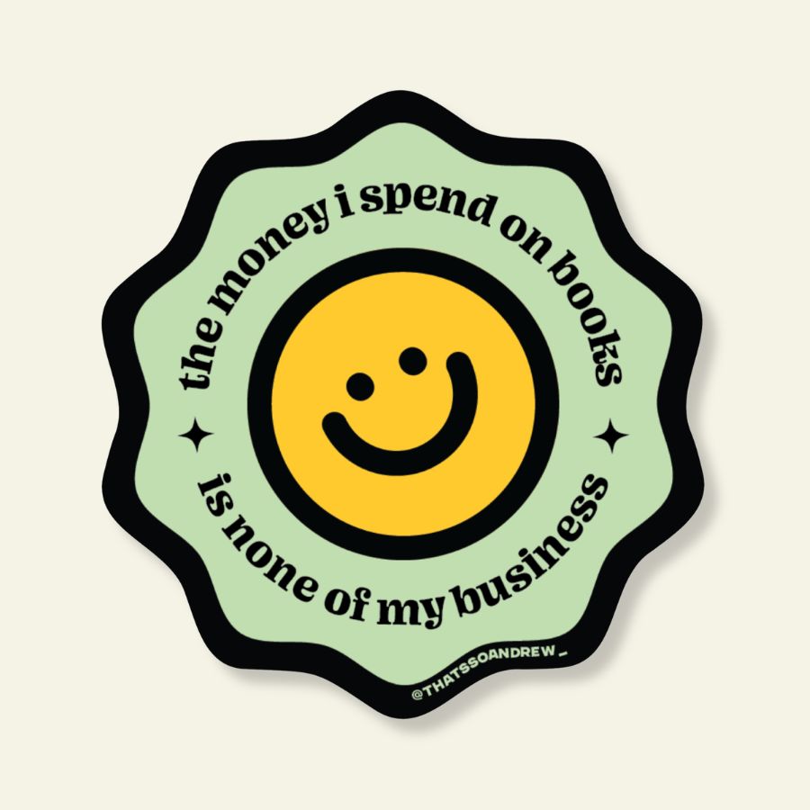 The Money I Spend On Books | Bookstore Vinyl Sticker