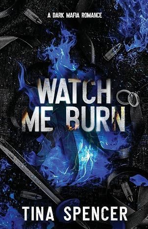 Watch Me Burn: A Dark Mafia Romance (Hudson Yards)