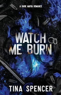 Watch Me Burn: A Dark Mafia Romance (Hudson Yards)