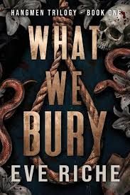 What We Bury: A Dark Why-Choose Romance (Illustrated Edition) (Hangmen Trilogy #1)
