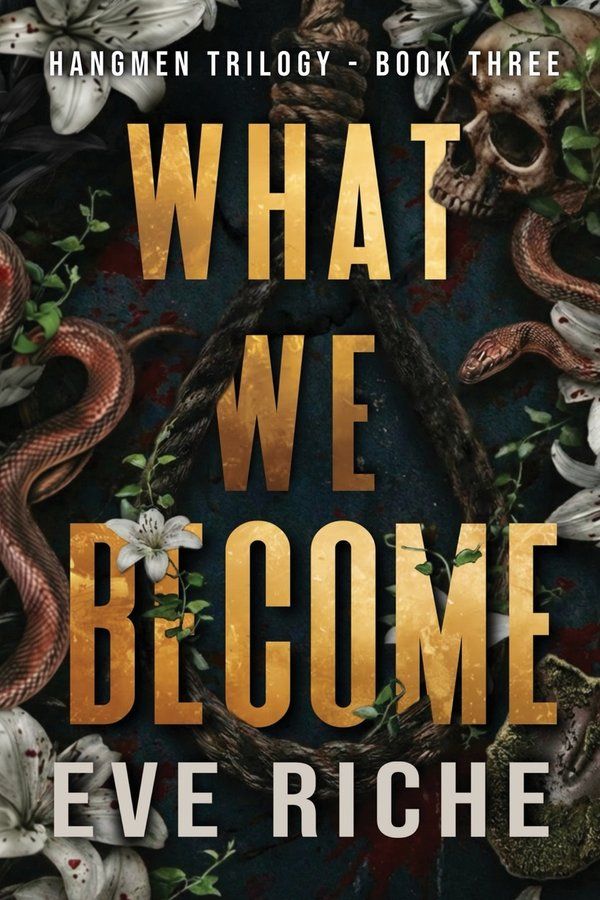 What We Become: A Dark Why-Choose Romance (Illustrated Edition) (Hangmen Trilogy #3)