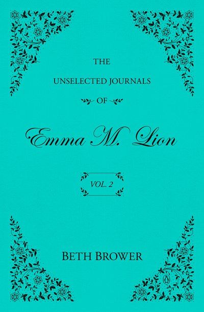 The Unselected Journals of Emma M. Lion: Vol. 2