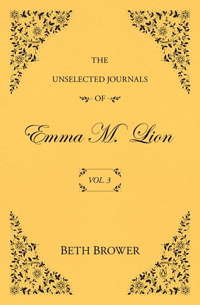 The Unselected Journals of Emma M. Lion: Vol. 3