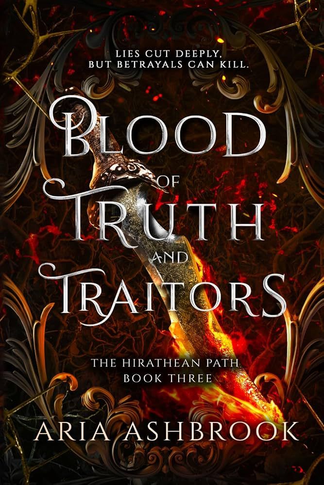 Blood of Truth and Traitors: A Dark Enemies To Lovers Fantasy Romance Novel (The Hirathean Path #3)
