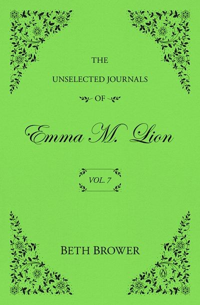 The Unselected Journals of Emma M. Lion: Vol. 7