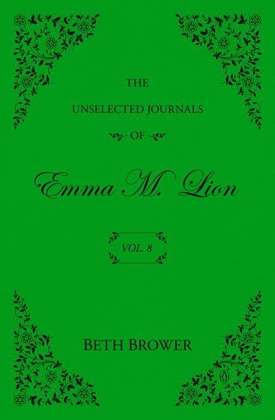 The Unselected Journals of Emma M. Lion: Vol. 8