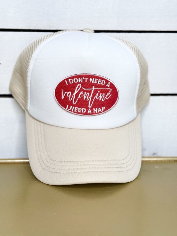 &quot;I Don&#39;t Need a Valentine&quot; Trucker Hat