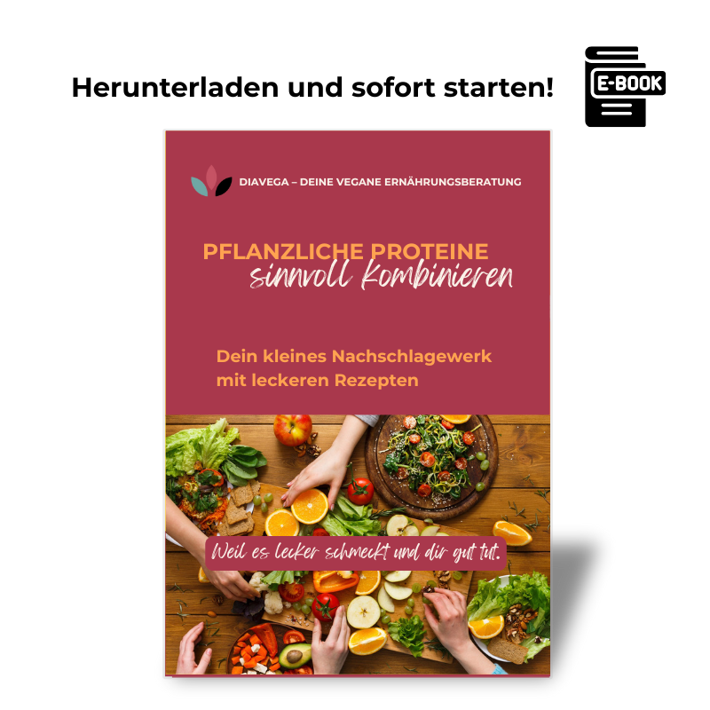 E-Book "Pflanzliche Proteine sinnvoll kombinieren – Dein kleines Nachschlagewerk mit leckeren Rezepten" – DiaVega Ernährungsberatung