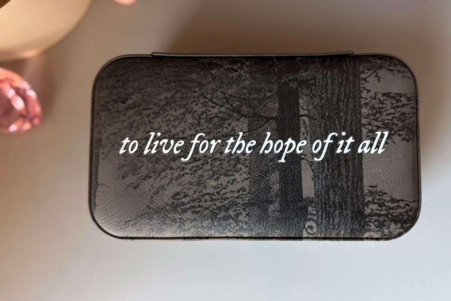 &quot;to live for the hope of it all&quot; Jewelry Box