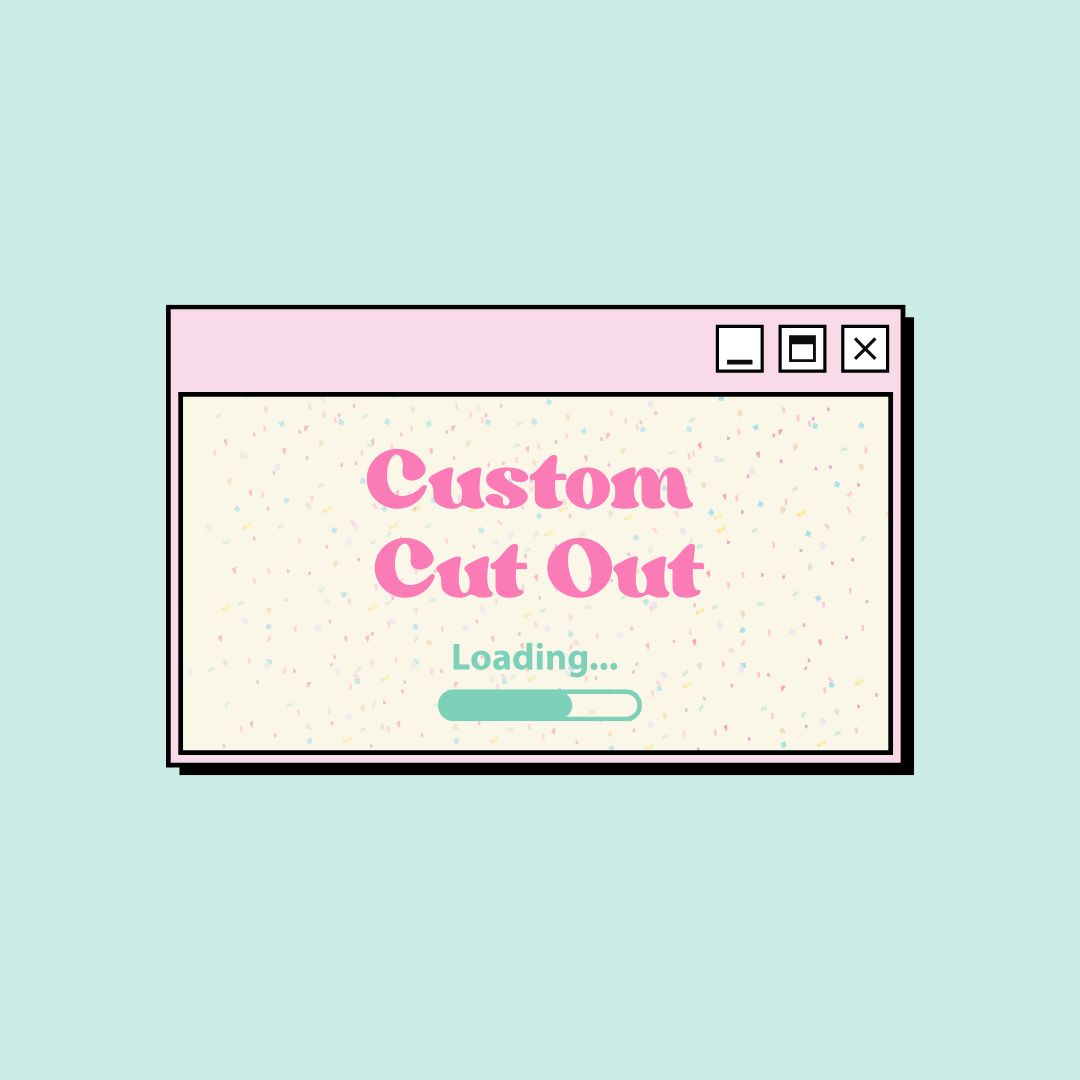 Custom Themed Cut Out
