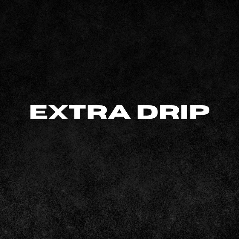 Extra Drip