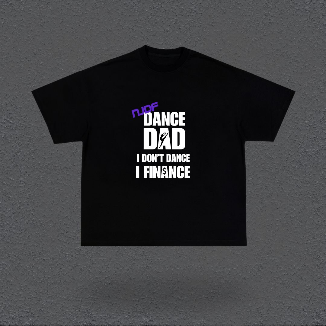 "I Don't Dance I Finance Dance Dad"