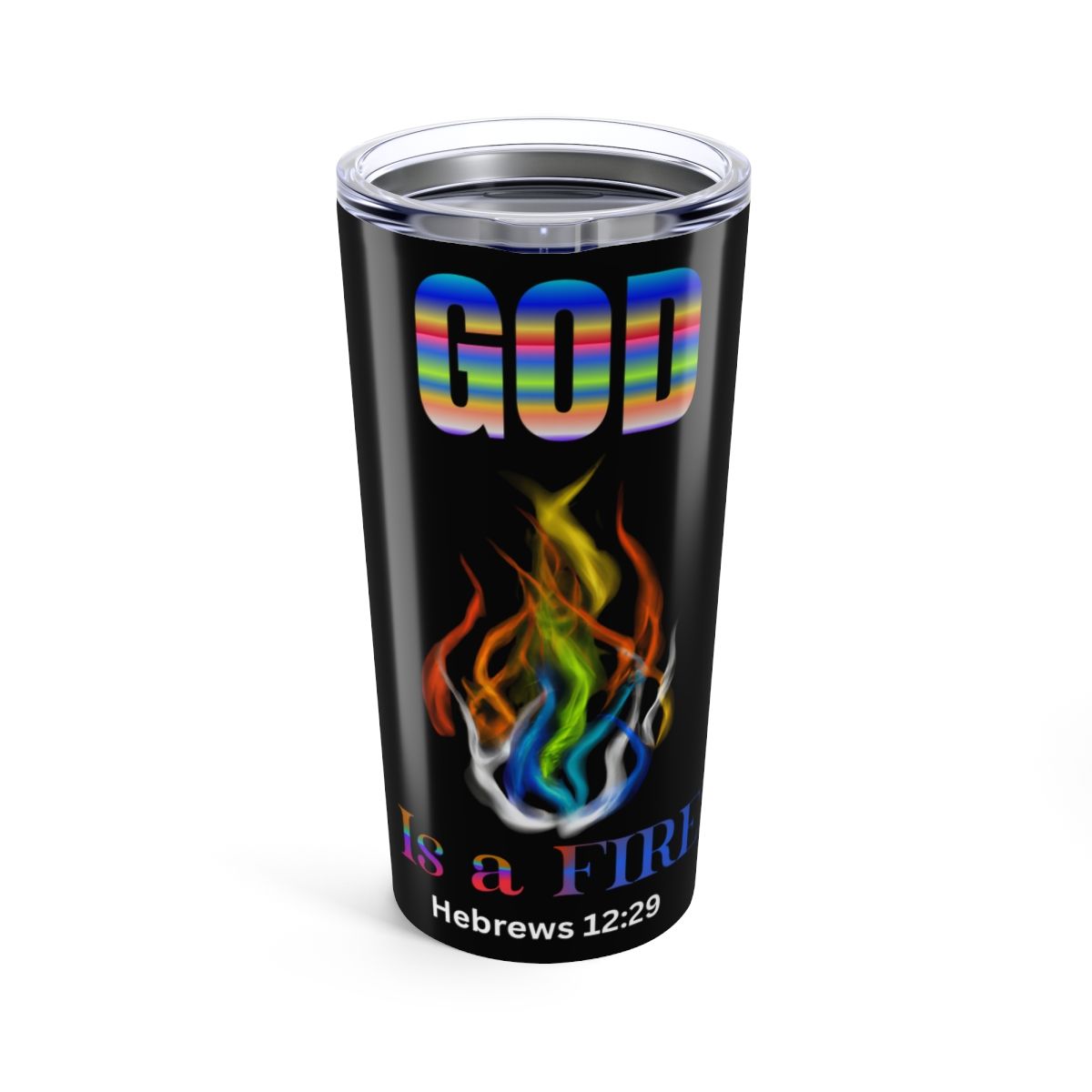 God is a Fire Tumbler 20oz