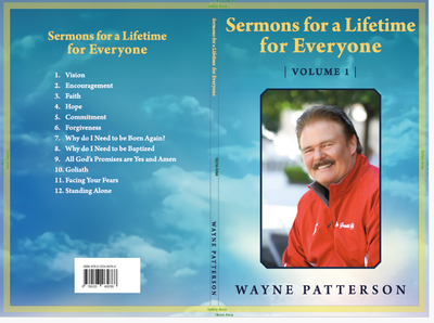 Sermons for a Lifetime for Everyone, Volume 1 by Pastor Wayne Patterson