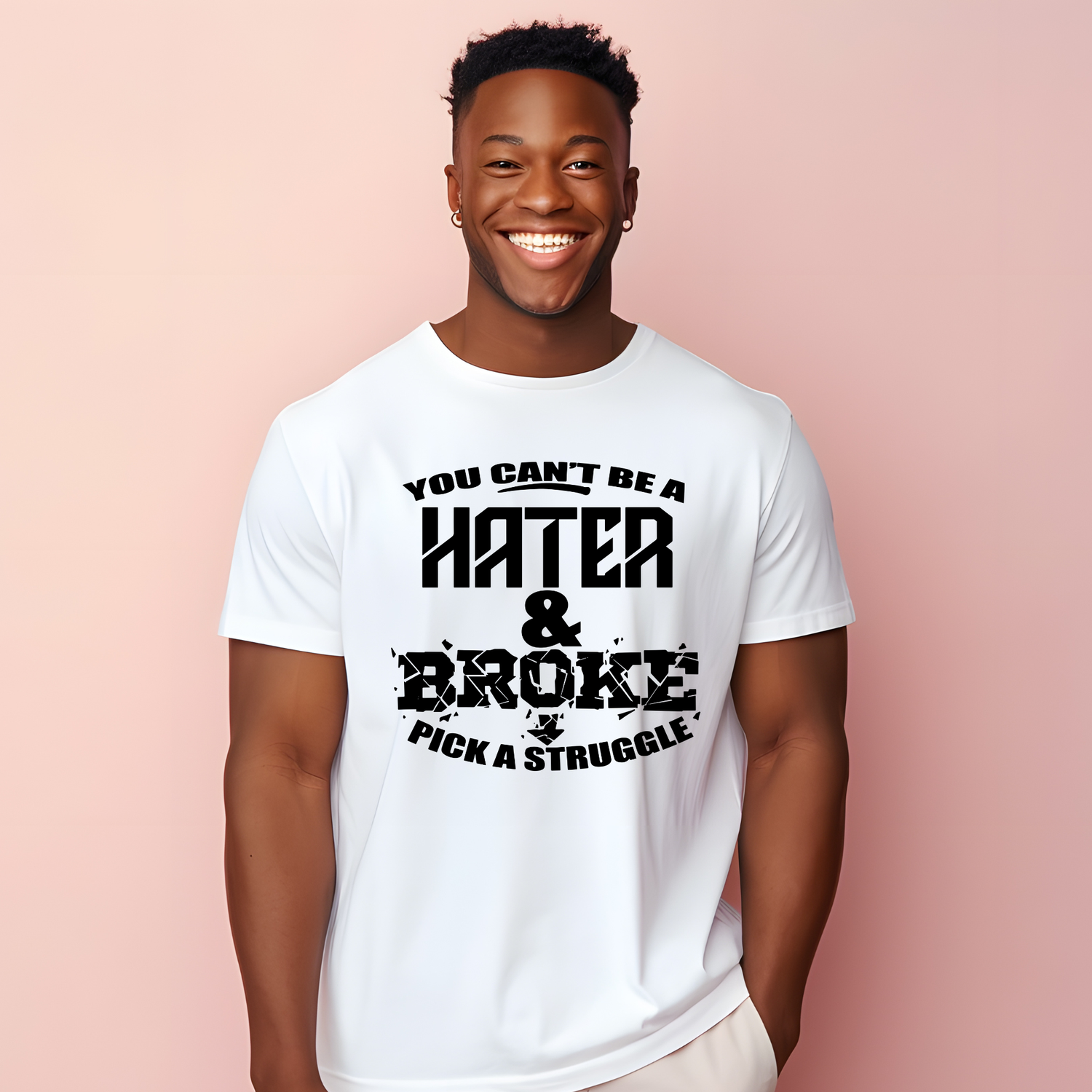 “You Can&#39;t Be a Hater &amp; Broke” Statement – Pick a Struggle