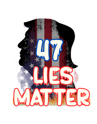 47 Lies Matter Graphic Tee