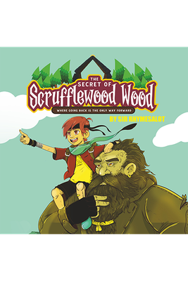 The Secret of Scrufflewood Wood
