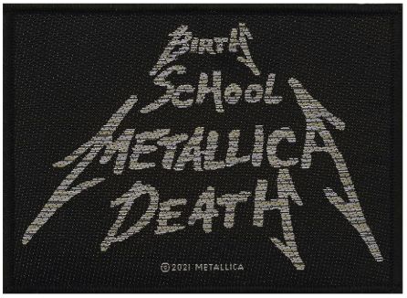 Metallica - Birth, School, Metallica, Death - Patch