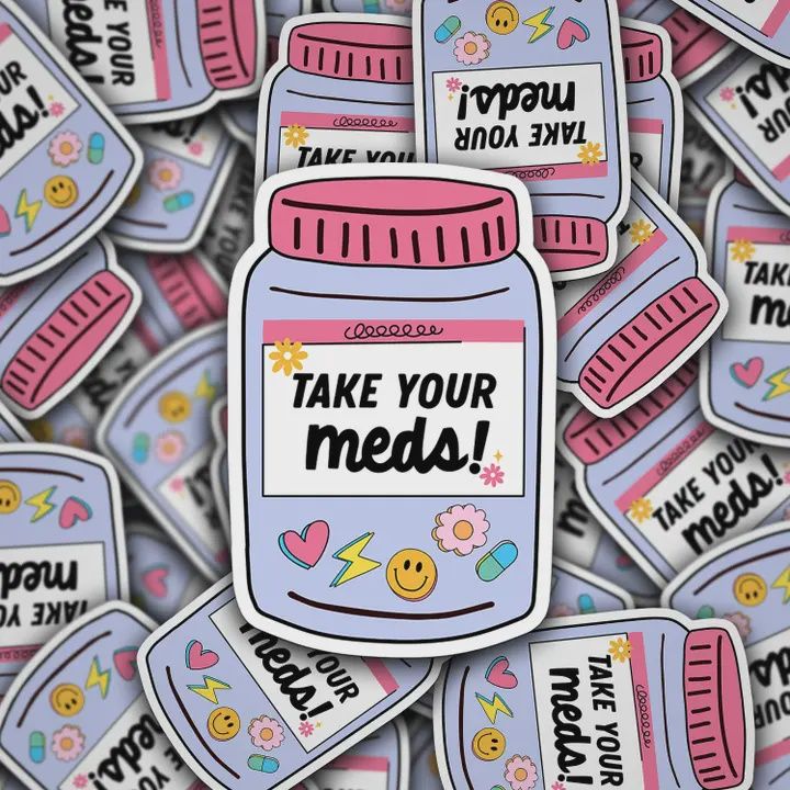Vinyl Die Cut Decal Take Your Meds Design