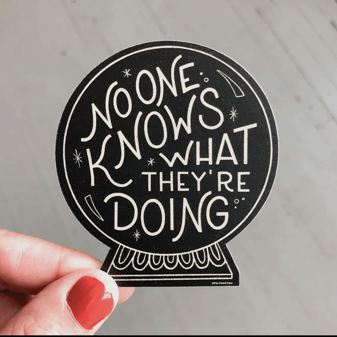 No One Knows What They&#39;re Doing Vinyl Decal Sticker