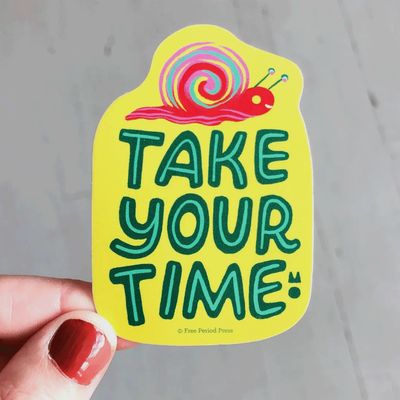 Take Your Time Vinyl Decal Sticker