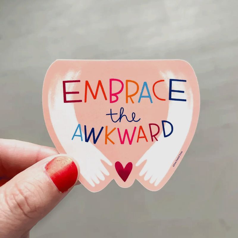 Embrace the Awkward Vinyl Decal Sticker