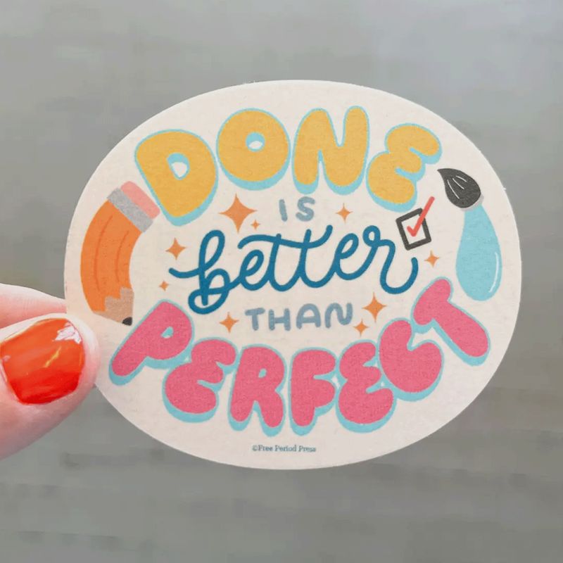 Done is Better Than Perfect Vinyl Decal Sticker