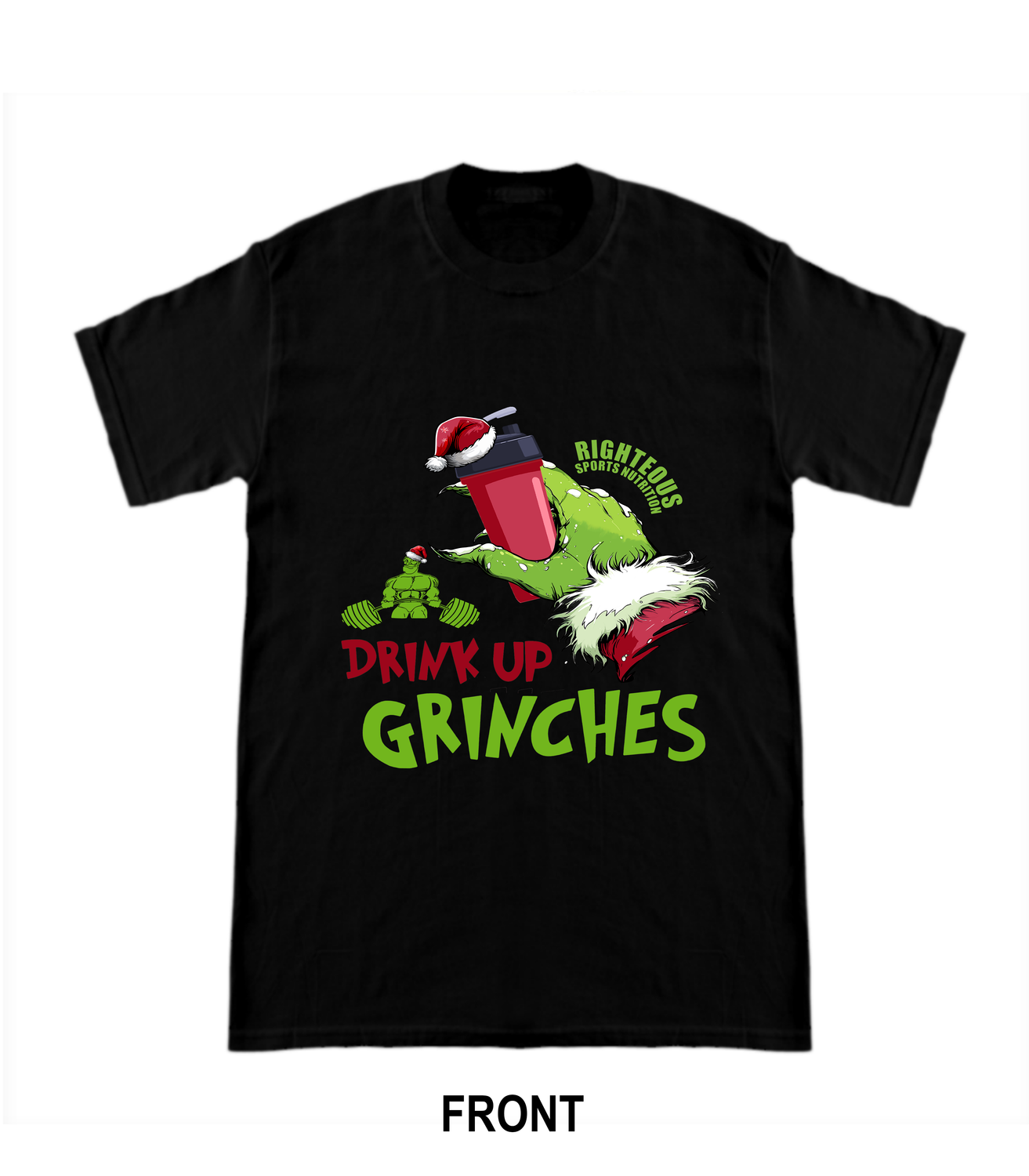 RIGHTEOUS DRINK UP GRINCHES T-SHIRT
