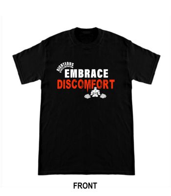 RIGHTEOUS EMBRACE DISCOMFORT T-SHRT