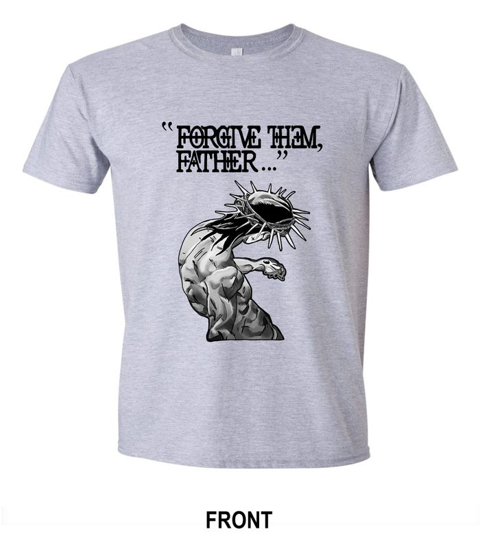 FORGIVE THEM FATHER T-SHIRT