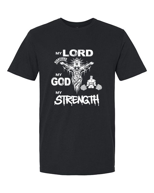 RIGHTEOUS MY LORD MY GOD MY STRENGTH T-SHIRT