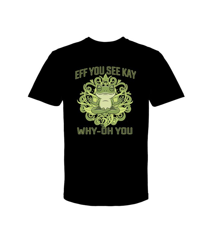 EFF YOU SEE KAY WHY OH YOU ZEN FROG