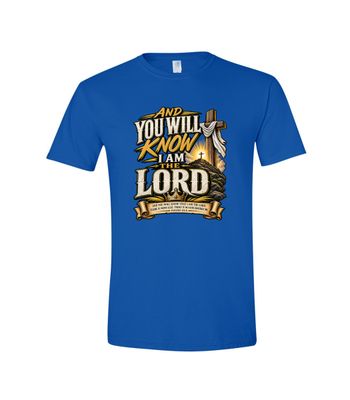 AND YOU WILL KNOW I AM THE LORD T-SHIRT