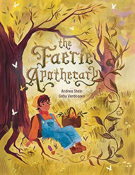 The Faerie Apothecary (hc) Picture Book by Stein &amp; Verdooren