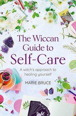 The Wiccan Guide to Self-Care by Marie Bruce