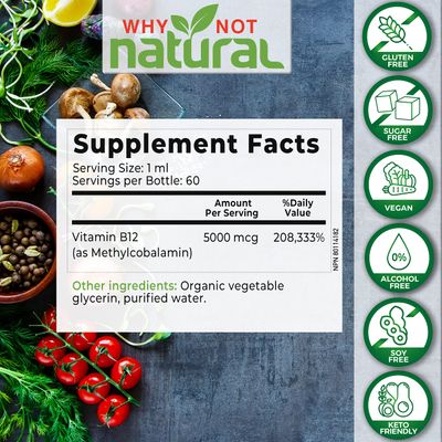 Why Not Natural Organic Vitamin B12 Liquid - Sublingual Extra Strength 60 x 5000 mcg Methylcobalamin Drops, Vegan, Maximize Absorption and Energy
