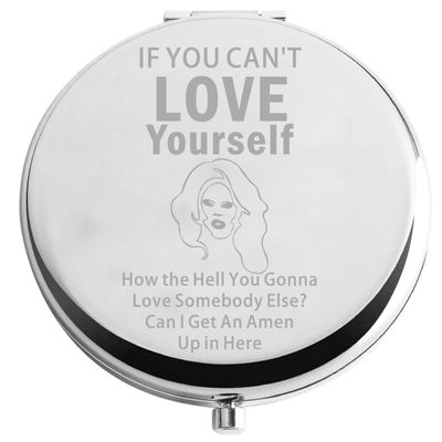 Zuo Bao Drag Queen Makeup Mirror If You Can&#39;t Love Yourself Compact Mirror Gift for Mother DaughterIf You Can&#39;t Love Yourself