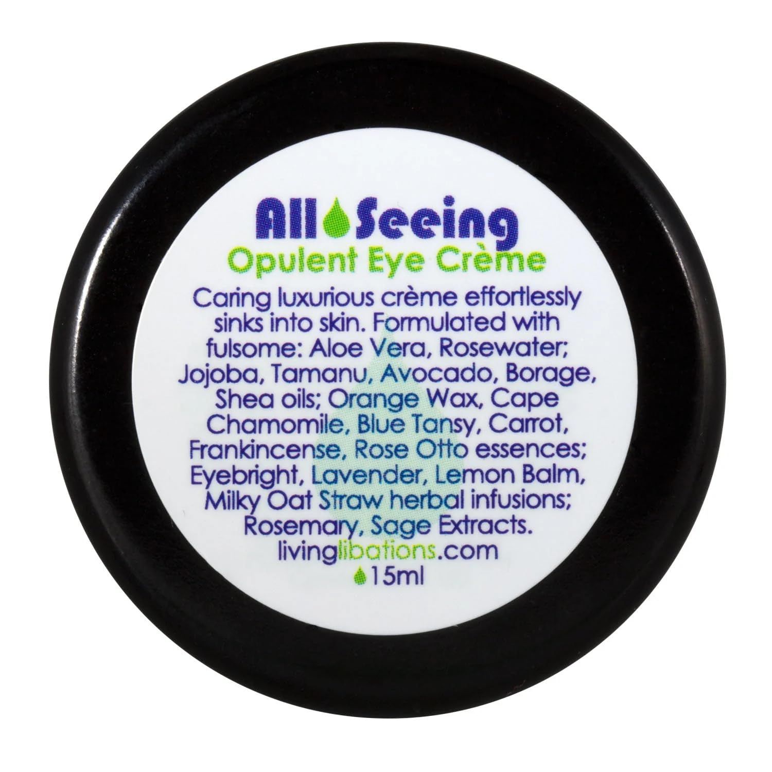 LIVING LIBATIONS - Organic All Seeing Opulent Eye Crme Natural, Wildcrafted, Vegan Clean Beauty (0.5 fl oz 15 mL)