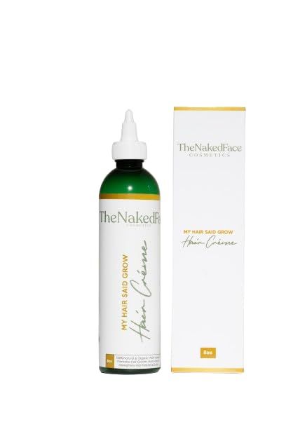 The Naked Face, My Hair Said Grow Creme; Natural Organic Creme, aids in repairing dry, overprocessed or damaged hair. Conditions hair, aids in repairing hair bonds promotes hair growth