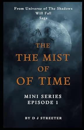 The Mist of Time MINI SERIES, Dark Fantasy / Mystery / Historical Drama: From the Universe of The Shadows Will Fall Series: Paperback – Large Print, 21 Jan. 2026