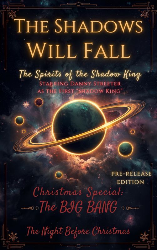 Christmas Special 2026 "The Big Bang, The Night Before Christmas" Dark Fantasy / Mystery / Historical Drama: From the Universe of The Shadows Will Fall Series, eBook [Pre-Released Edition]