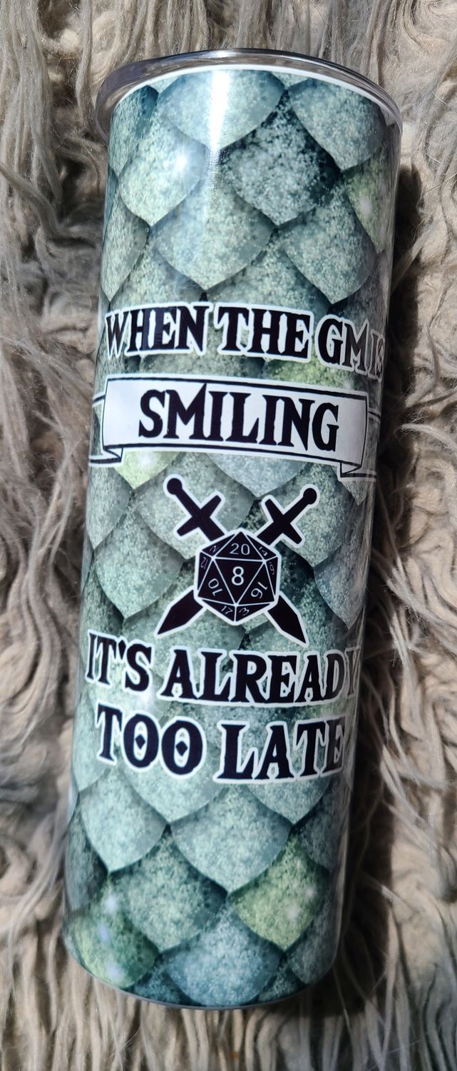 Tumbler &#39;When the DM is Smiling&#39; Grey Dragon Scales