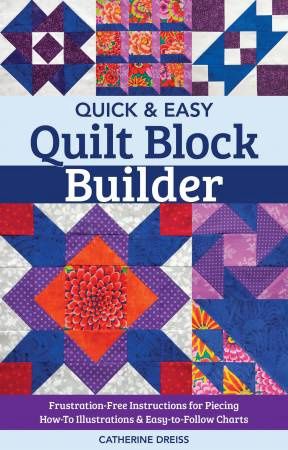 Quick &amp; Easy Quilt Block Builder