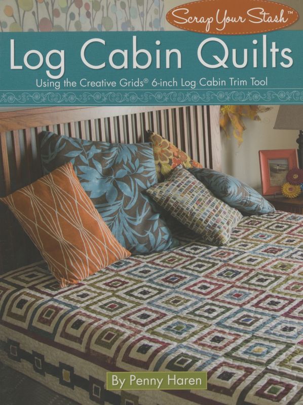 Log Cabin Quilts - Scrap Your Stash