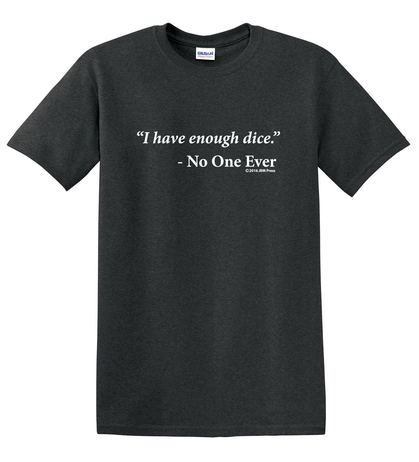 T-SHIRT ENOUGH DICE