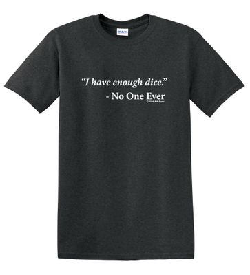 T-SHIRT ENOUGH DICE